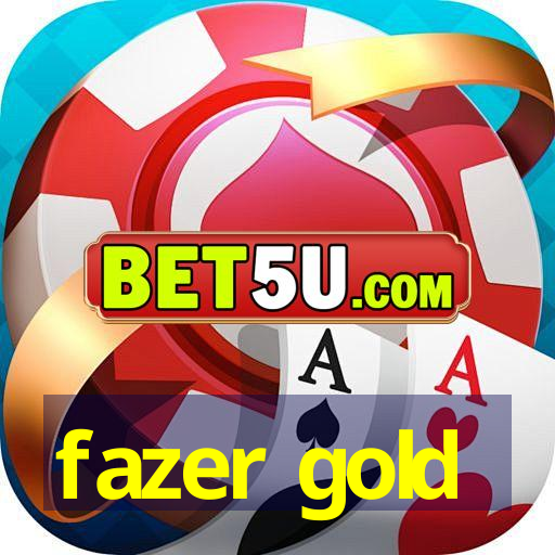 fazer gold